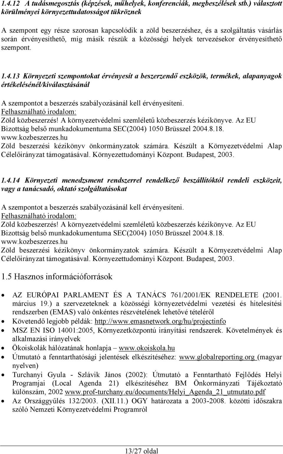 helyek tervezésekor érvényesíthető szempont. 1.4.