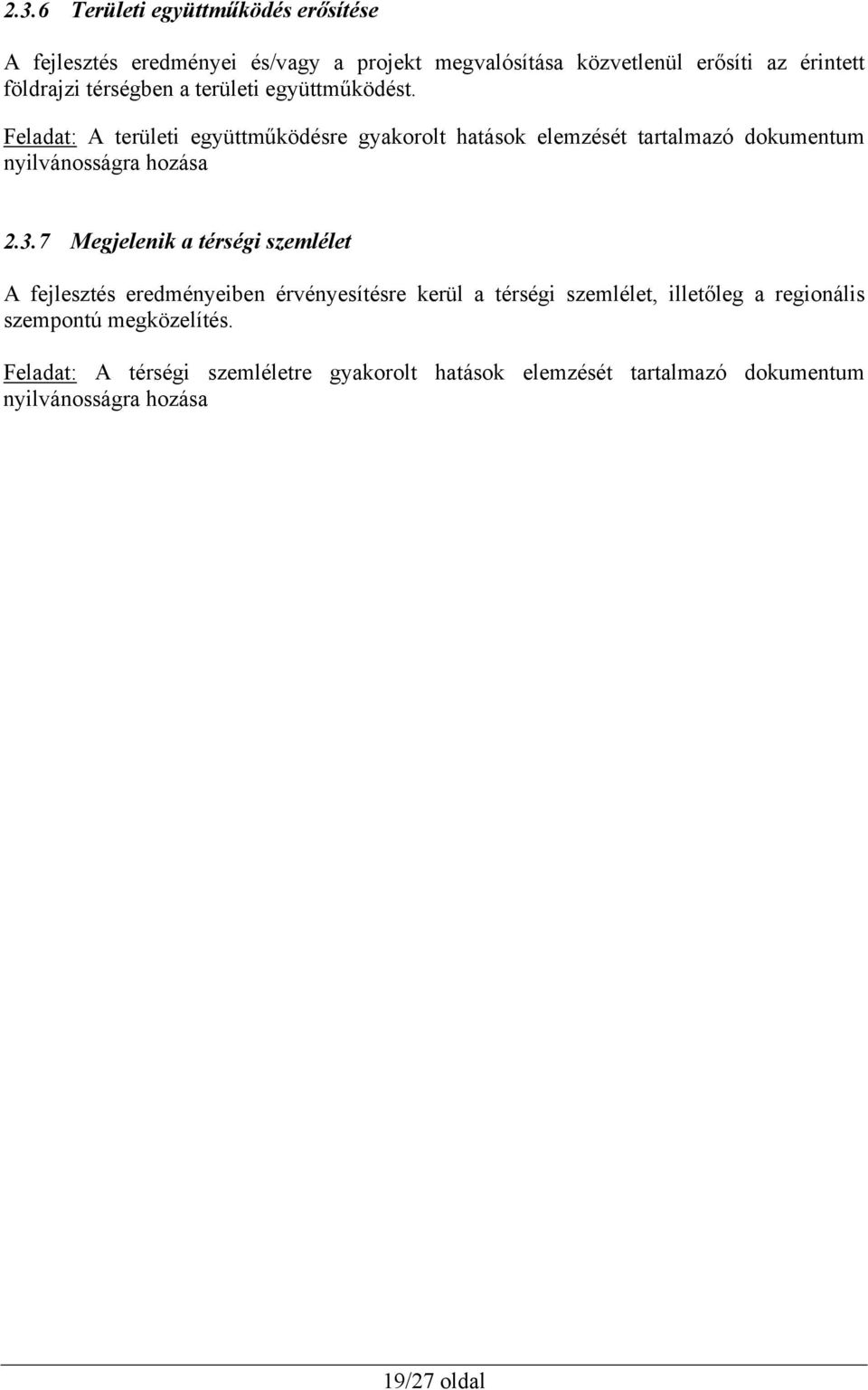 Feladat: A területi együttműködésre gyakorolt hatások elemzését tartalmazó dokumentum nyilvánosságra hozása 2.3.