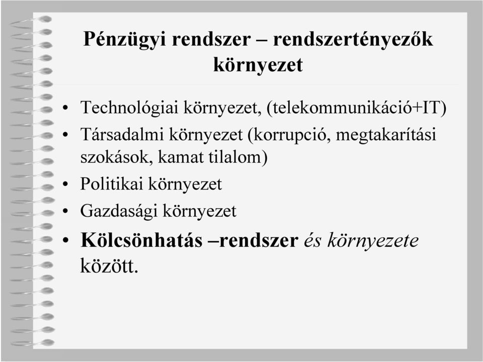 (korrupció, megtakarítási szokások, kamat tilalom) Politikai