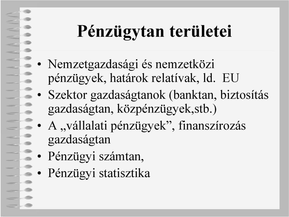 EU Szektor gazdaságtanok (banktan, biztosítás gazdaságtan,