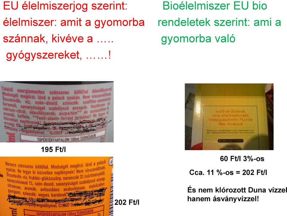 Bioélelmiszer EU bio rendeletek szerint: ami a gyomorba való