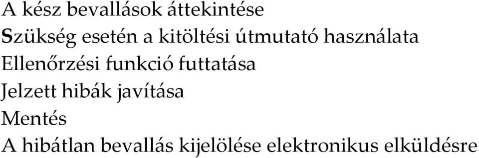 funkció futtat{sa Jelzett hib{k javít{sa Mentés