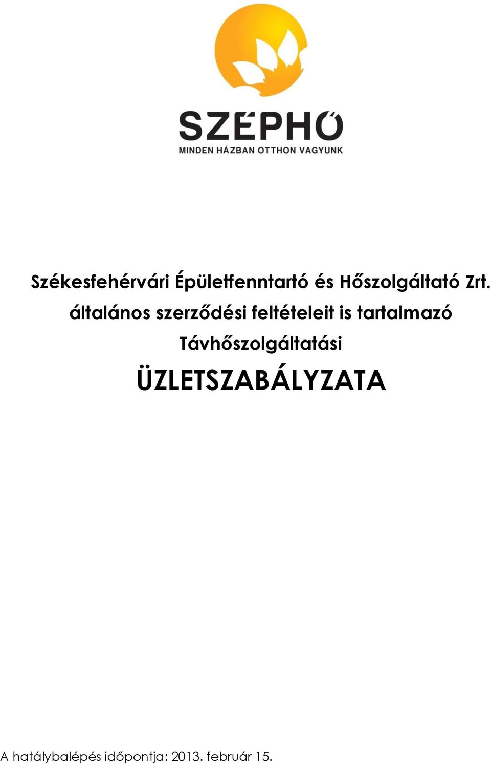 általános szerződési feltételeit is
