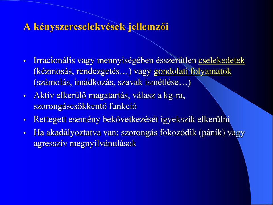 Aktív elkerülő magatartás, válasz a kg-ra, szorongáscsökkentő funkció Rettegett esemény