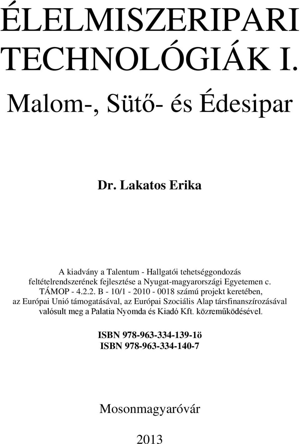 Nyugat-magyarországi Egyetemen c. TÁMOP - 4.2.