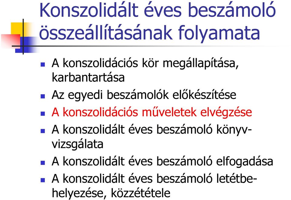 műveletek elvégzése A konszolidált éves beszámoló könyvvizsgálata A konszolidált