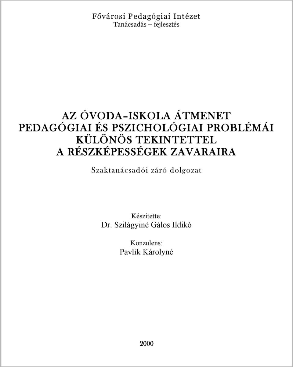 TEKINTETTEL A RÉSZKÉPESSÉGEK ZAVARAIRA Szaktanácsadói záró