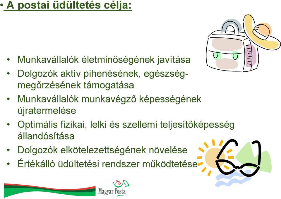 képességének újratermelése Optimális fizikai, lelki és szellemi teljesítőképesség