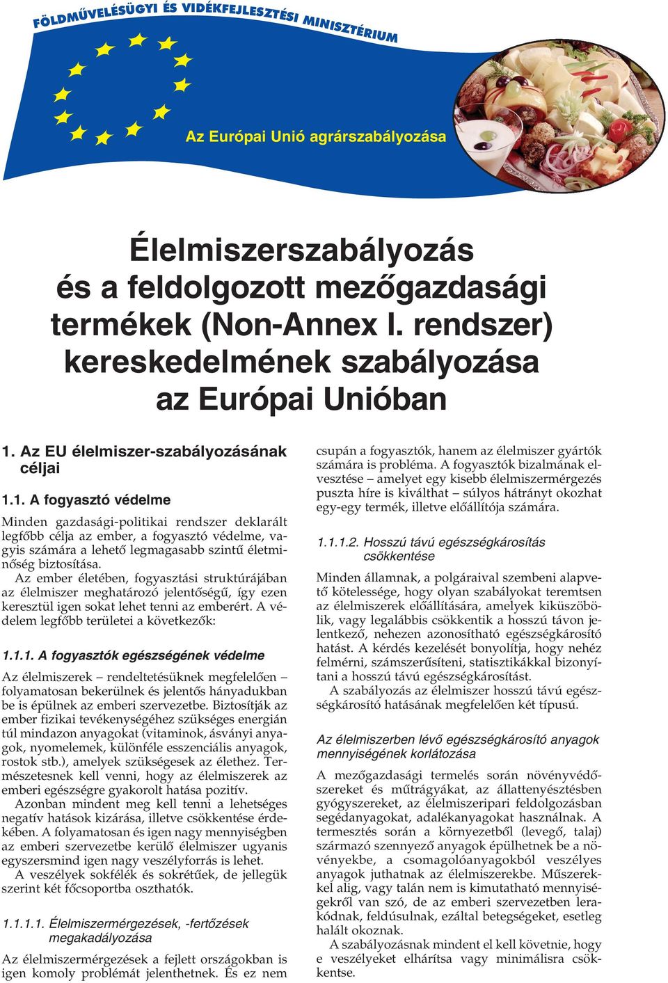 Az EU élelmiszer-szabályozásának céljai 1.