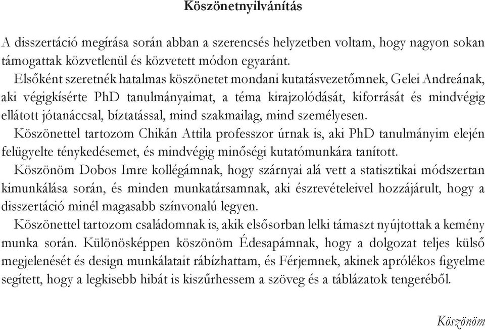 bíztatással, mind szakmailag, mind személyesen.