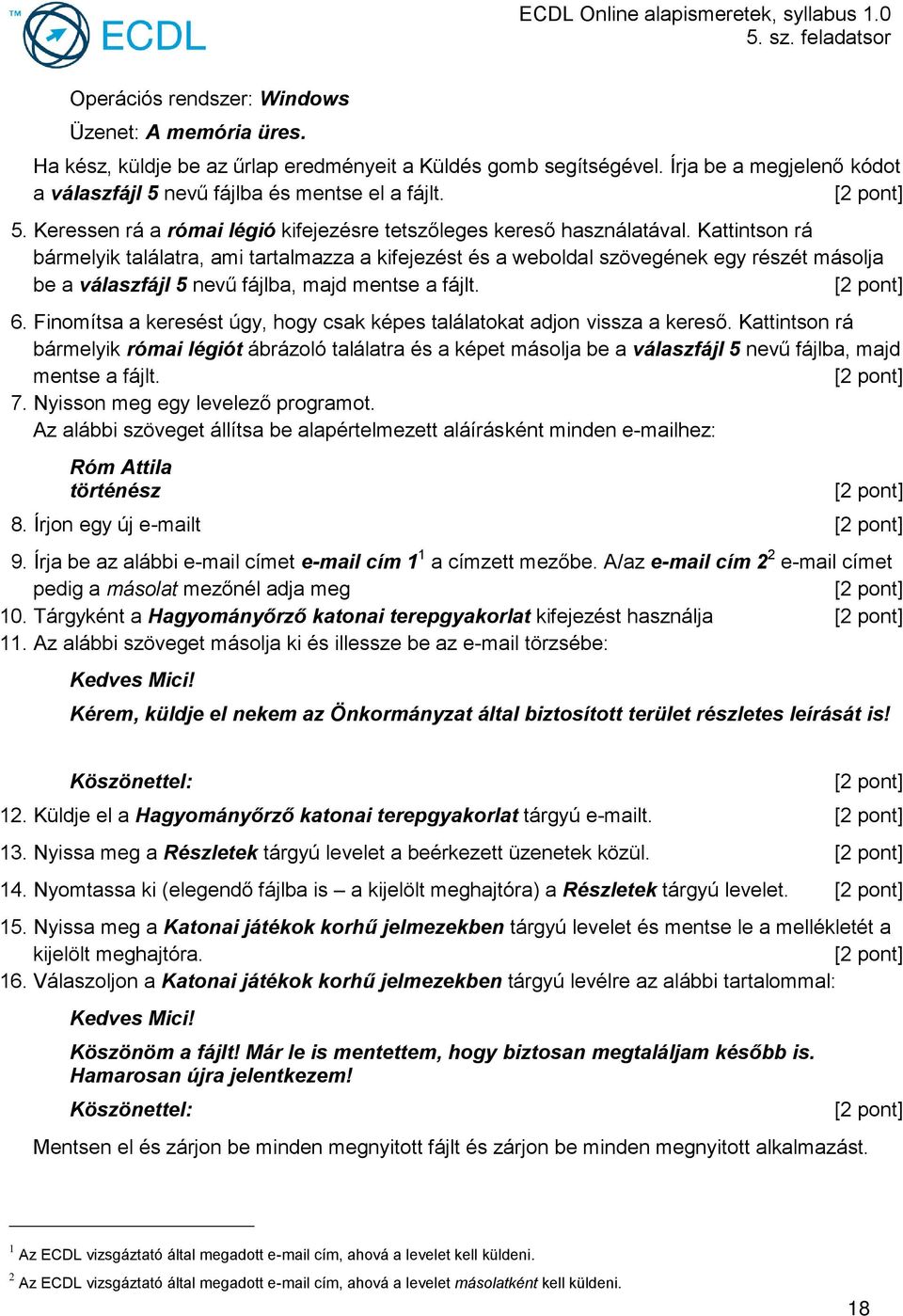 Kattintson rá bármelyik találatra, ami tartalmazza a kifejezést és a weboldal szövegének egy részét másolja be a válaszfájl 5 nevű fájlba, majd mentse a fájlt. 6.