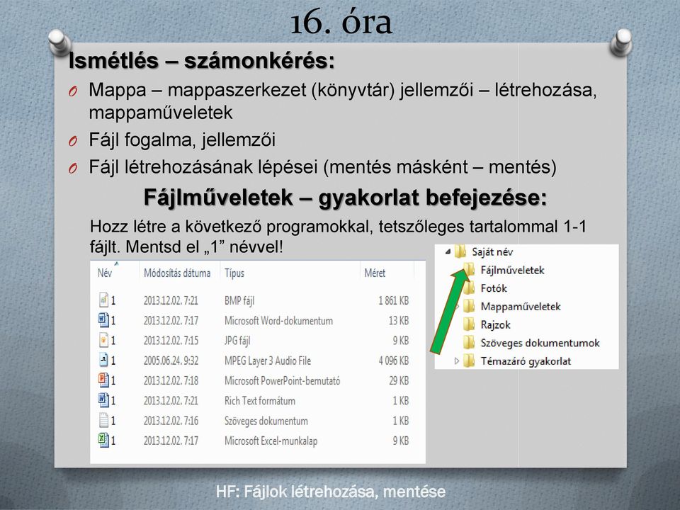 fogalma, jellemzői Fájl létrehozásának lépései (mentés másként mentés)