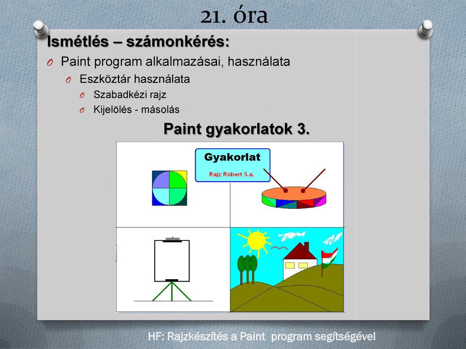 Eszköztár használata Szabadkézi rajz Kijelölés