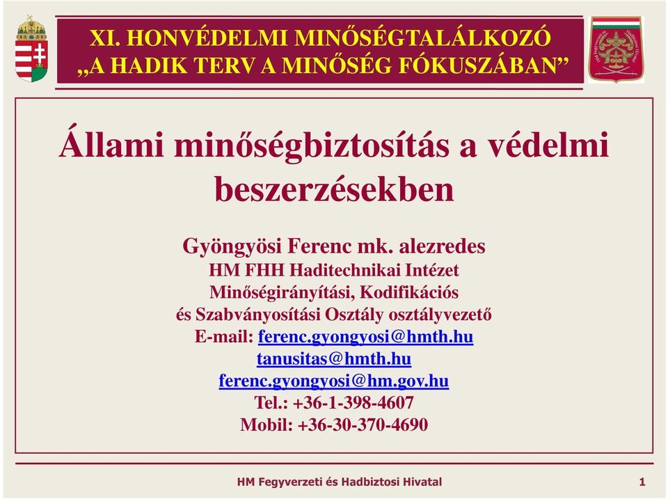 alezredes HM FHH Haditechnikai Intézet Minőségirányítási, Kodifikációs és Szabványosítási