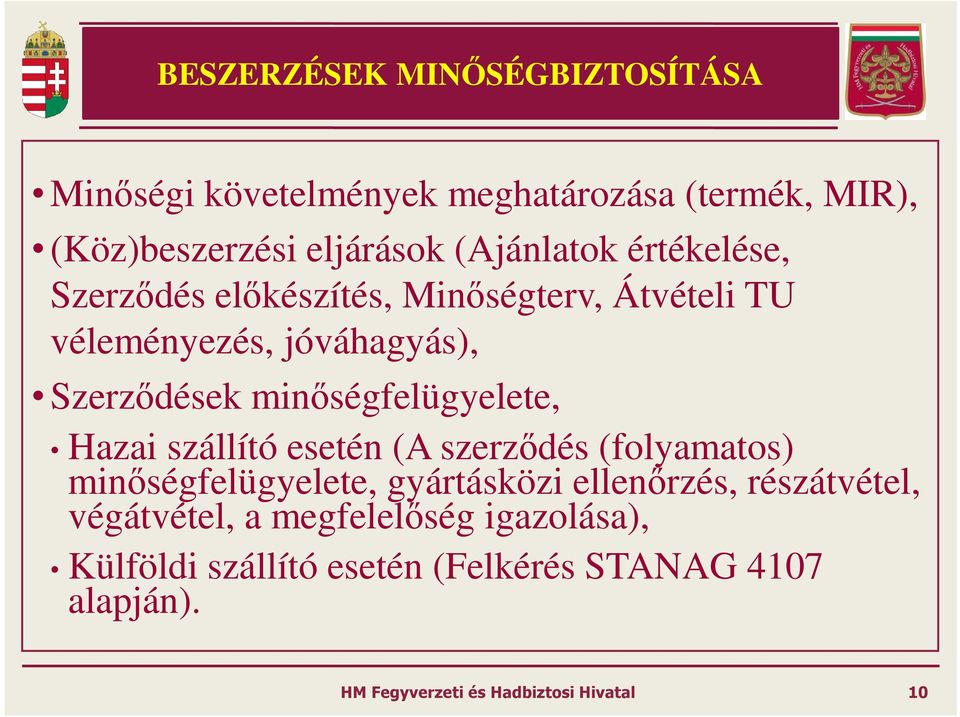 minőségfelügyelete, Hazai szállító esetén (A szerződés (folyamatos) minőségfelügyelete, gyártásközi