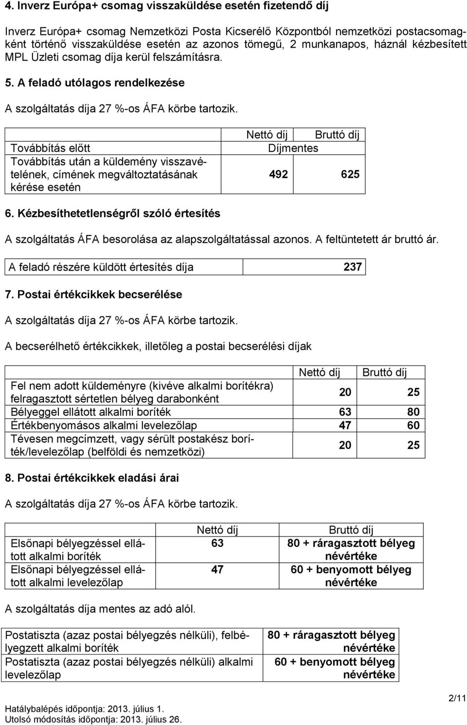 Postai szolgáltatásokhoz kapcsolódó egyéb díjak (Ft) - PDF Free Download