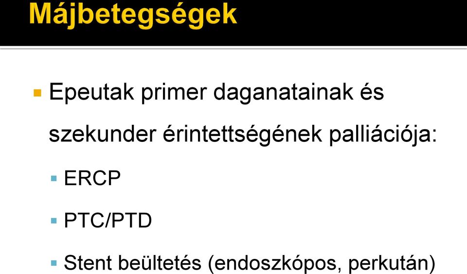 palliációja: ERCP PTC/PTD