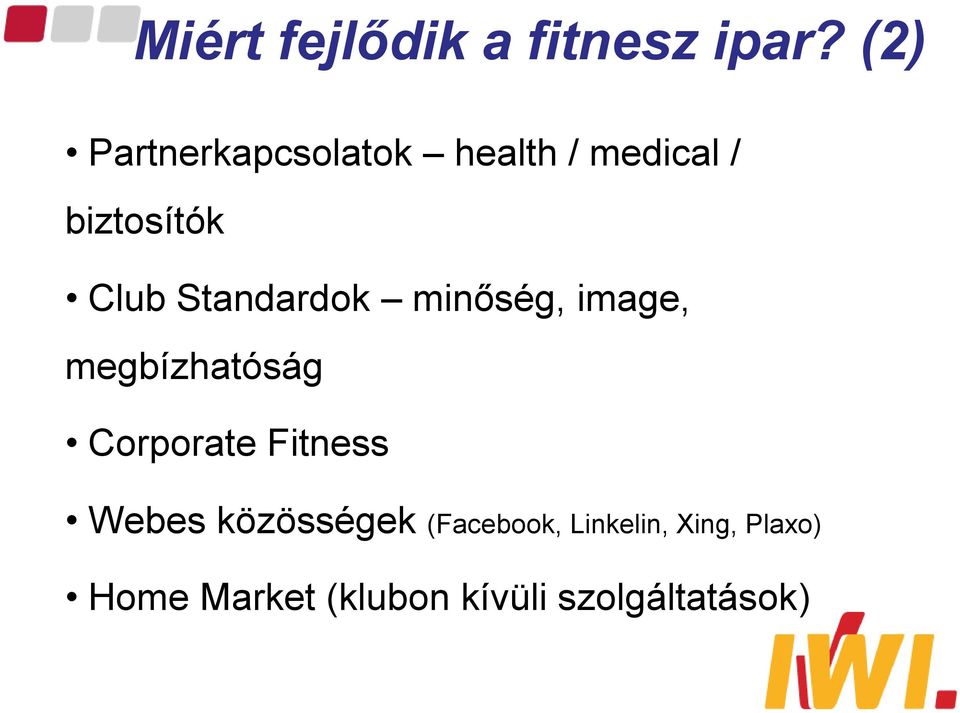 Standardok minőség, image, megbízhatóság Corporate Fitness