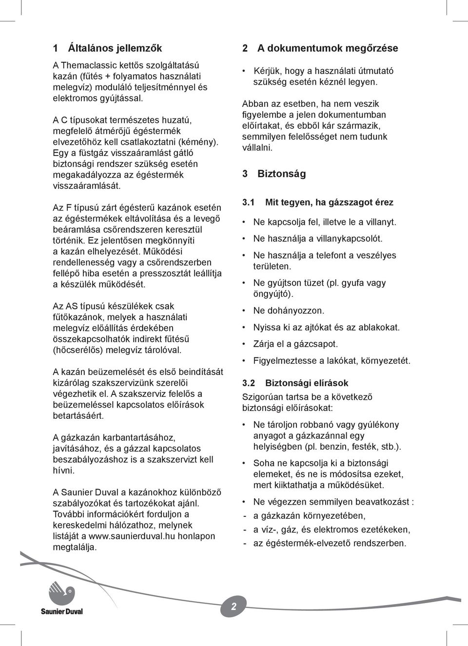 Használati útmutató. Tartalomjegyzék. 1 Általános jellemzők A dokumentumok  megőrzése Biztonság Gyártói garancia / felelősség... - PDF Ingyenes letöltés