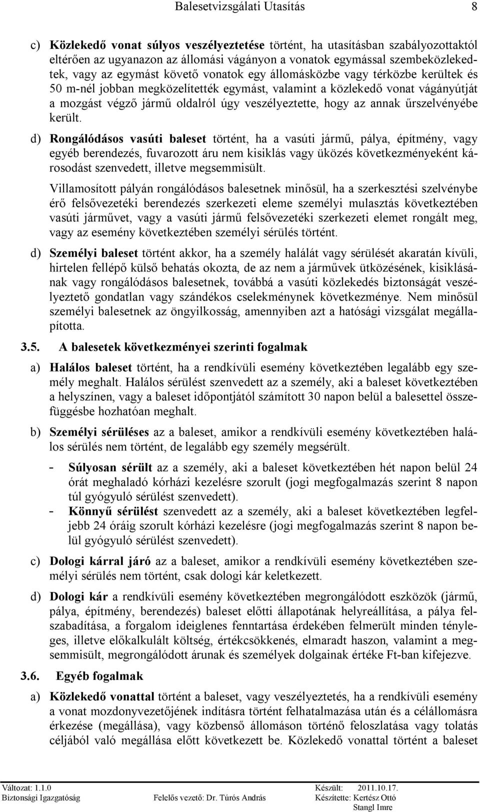 űrszelvényébe került.