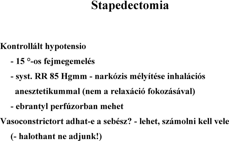 relaxáció fokozásával) - ebrantyl perfúzorban mehet