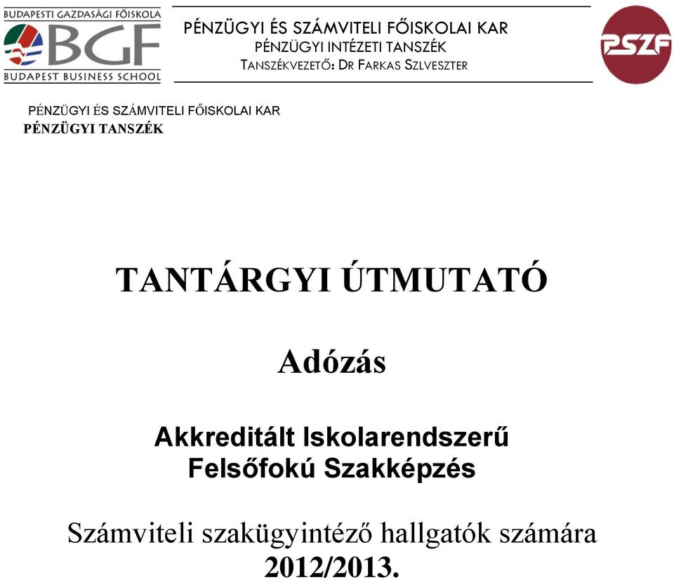 KAR PÉNZÜGYI TANSZÉK TANTÁRGYI ÚTMUTATÓ Adózás Akkreditált