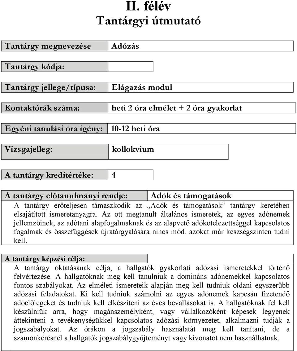 elsajátított ismeretanyagra.