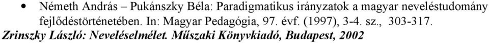 In: Magyar Pedagógia, 97. évf. (1997), 3-4. sz., 303-317.