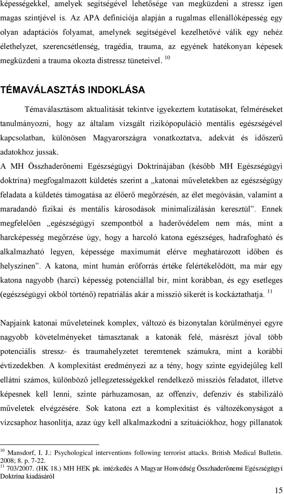 hatékonyan képesek megküzdeni a trauma okozta distressz tüneteivel.