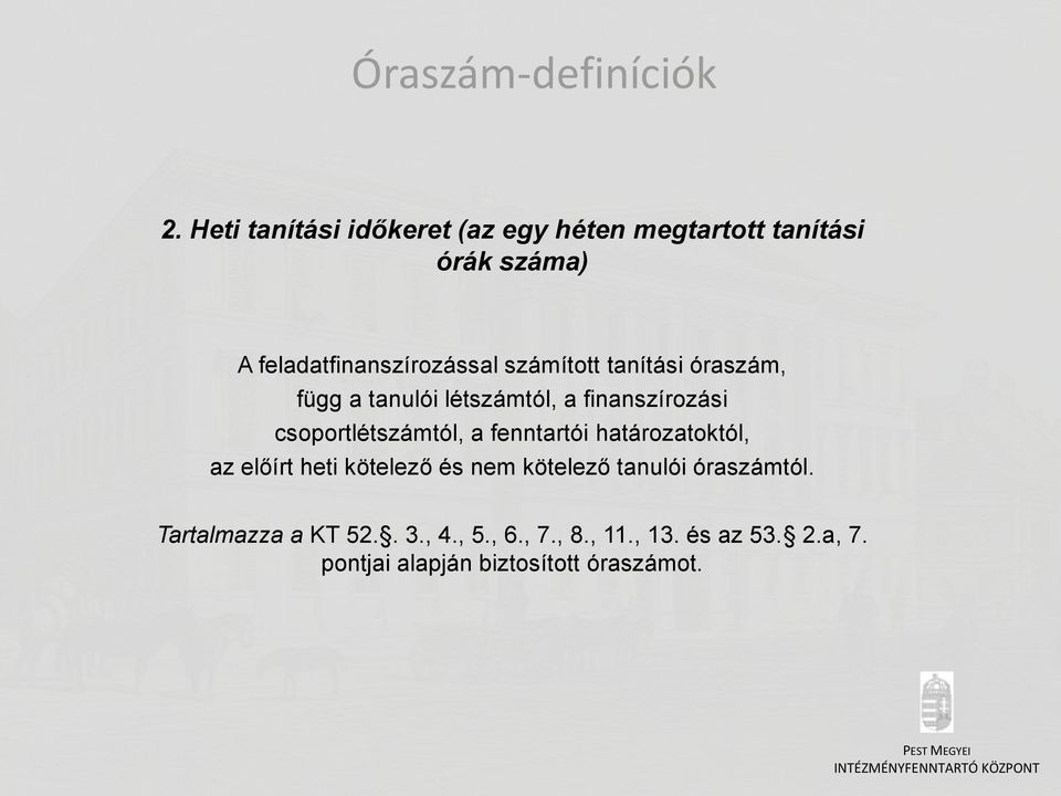 számított tanítási óraszám, függ a tanulói létszámtól, a finanszírozási csoportlétszámtól, a