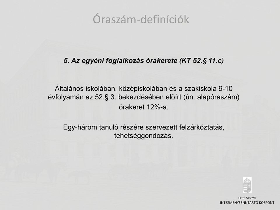 évfolyamán az 52. 3. bekezdésében előírt (ún.