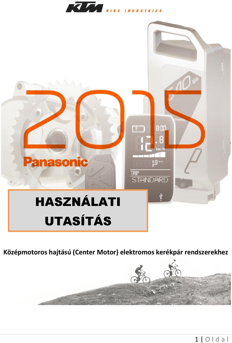 HASZNÁLATI UTASÍTÁS. Középmotoros hajtású (Center Motor) elektromos kerékpár  rendszerekhez. 1 O l d a l - PDF Free Download
