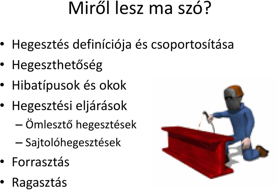 Hegeszthetőség Hibatípusok és okok