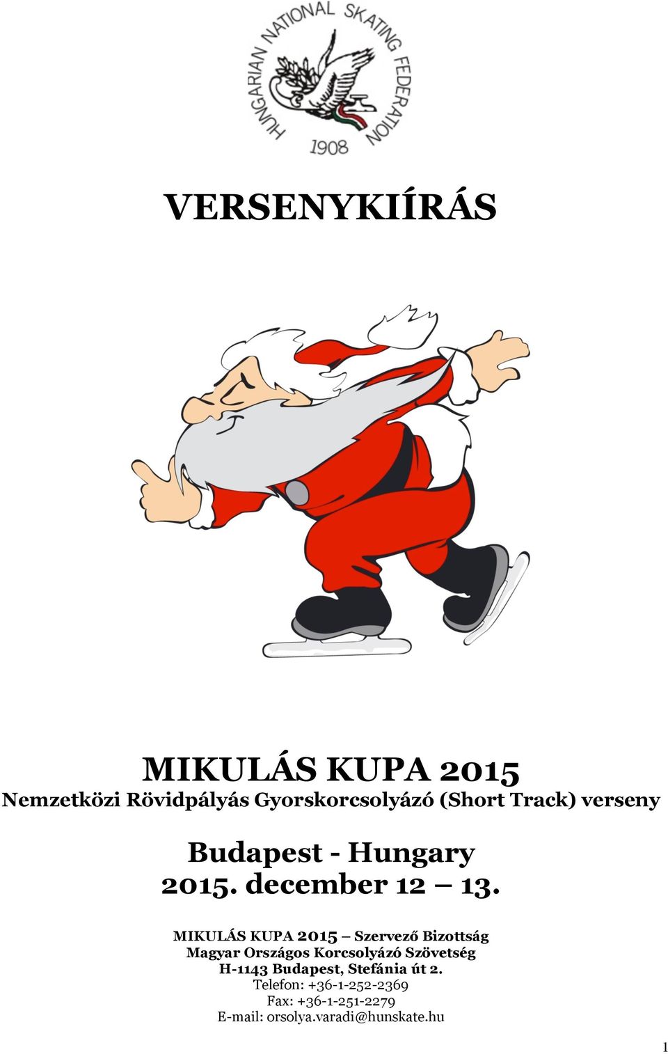 MIKULÁS KUPA 2015 Szervező Bizottság Magyar Országos Korcsolyázó Szövetség