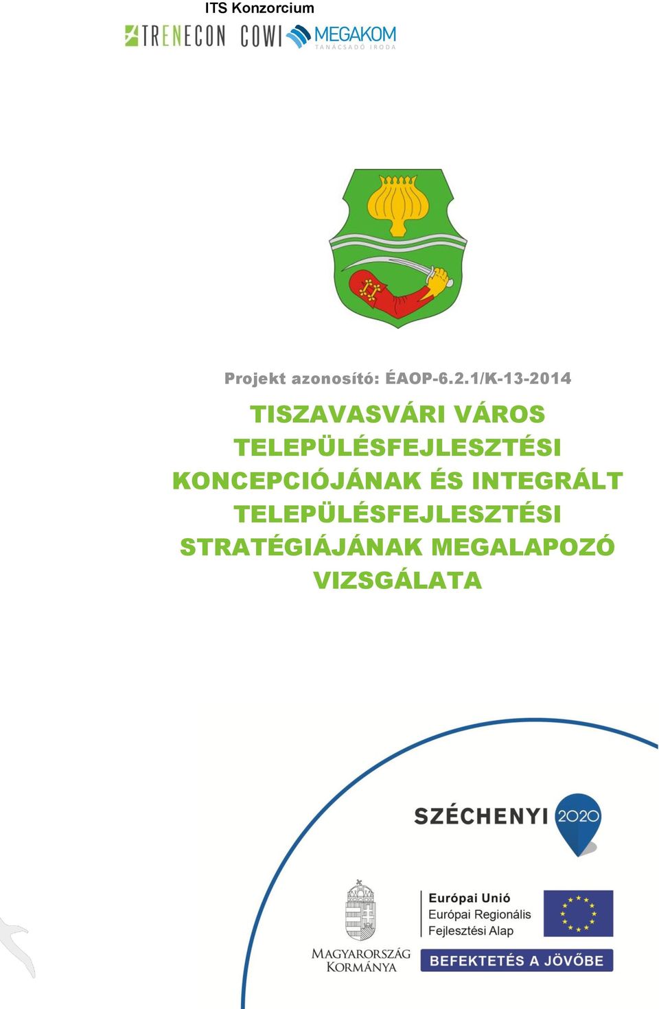 TISZAVASVÁRI VÁROS TELEPÜLÉSFEJLESZTÉSI KONCEPCIÓJÁNAK ÉS INTEGRÁLT  TELEPÜLÉSFEJLESZTÉSI STRATÉGIÁJÁNAK MEGALAPOZÓ VIZSGÁLATA - PDF Free  Download