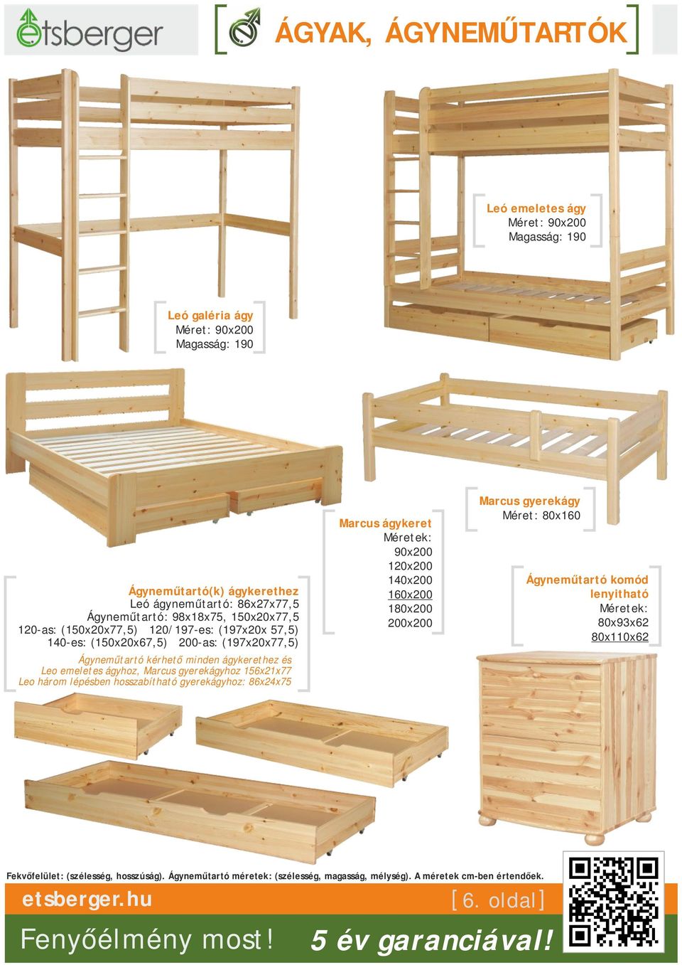 ÁGYAK. Fenyőélmény most! 5 év garanciával! etsberger.hu. [ 2. oldal] Anikó  ágykeret. Méret: 90x200. Anikó ágykeret - PDF Ingyenes letöltés