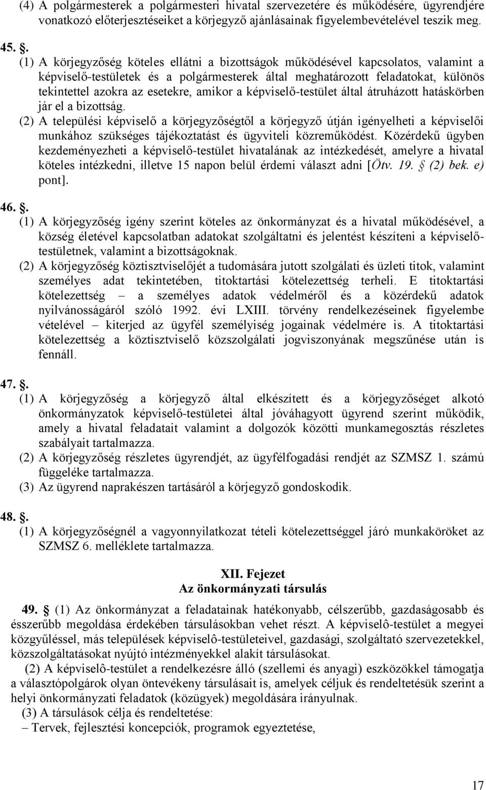 esetekre, amikor a képviselő-testület által átruházott hatáskörben jár el a bizottság.