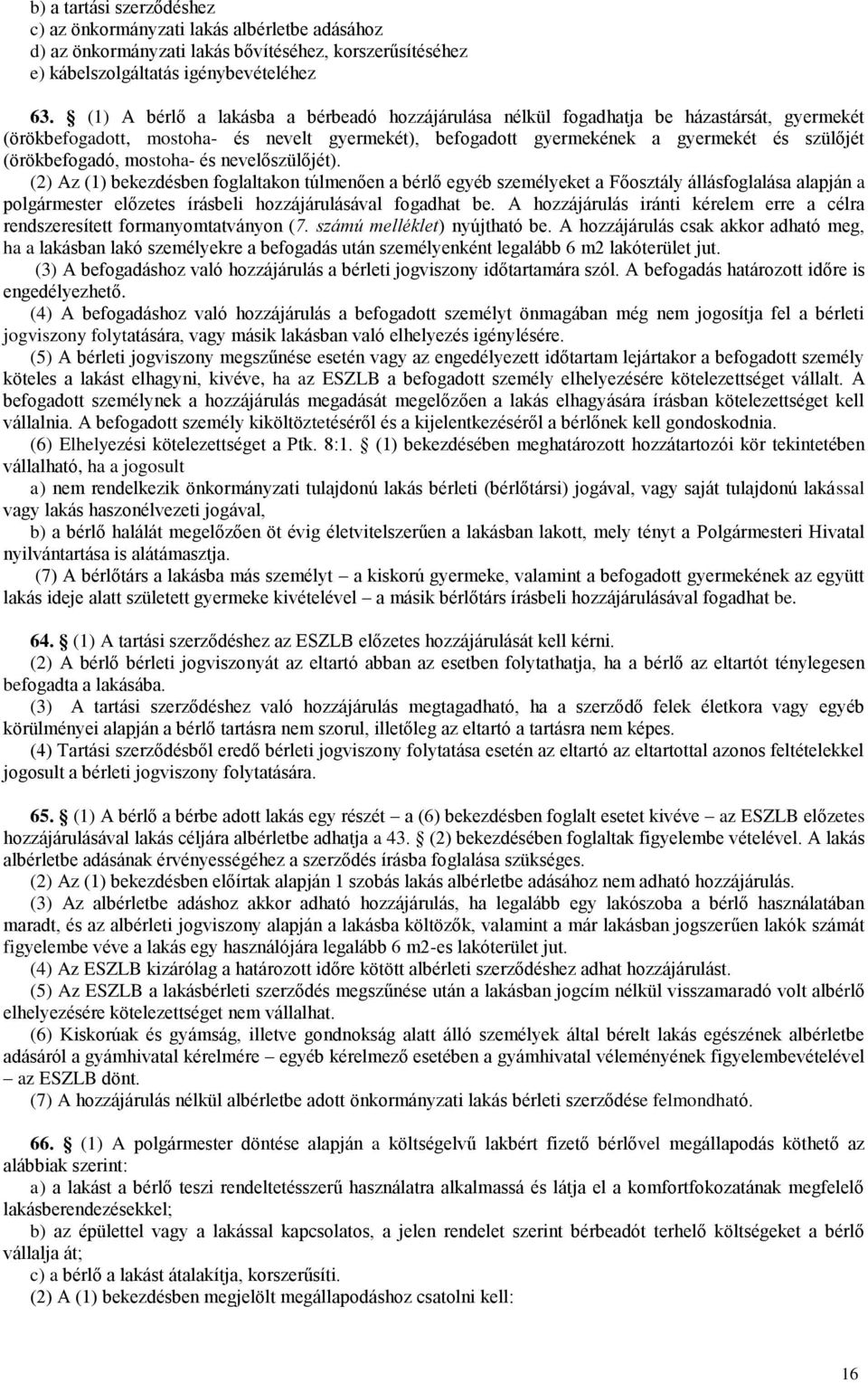 (örökbefogadó, mostoha- és nevelőszülőjét).