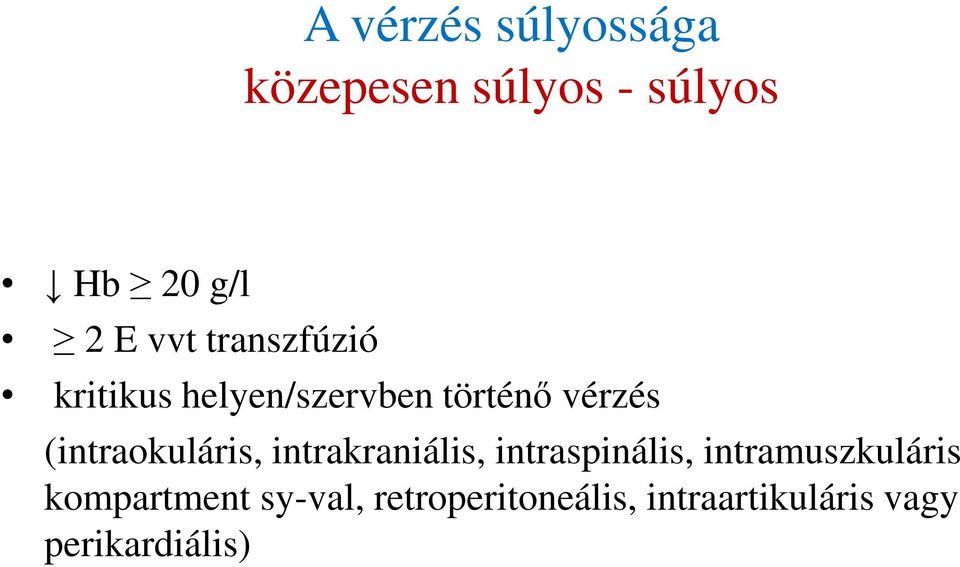 (intraokuláris, intrakraniális, intraspinális, intramuszkuláris