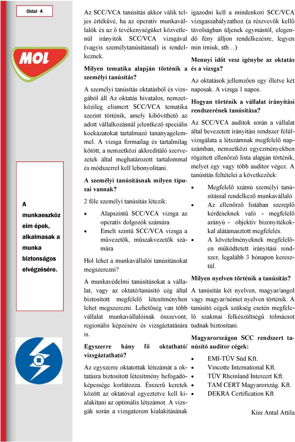 Milyen tematika alapján történik a személyi tanúsítás?
