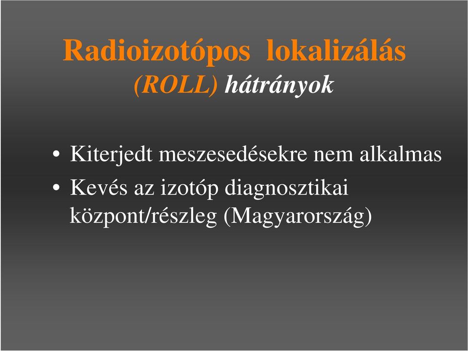 nem alkalmas Kevés az izotóp