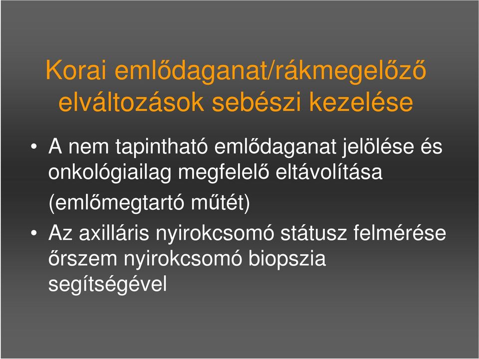 megfelelő eltávolítása (emlőmegtartó műtét) Az axilláris