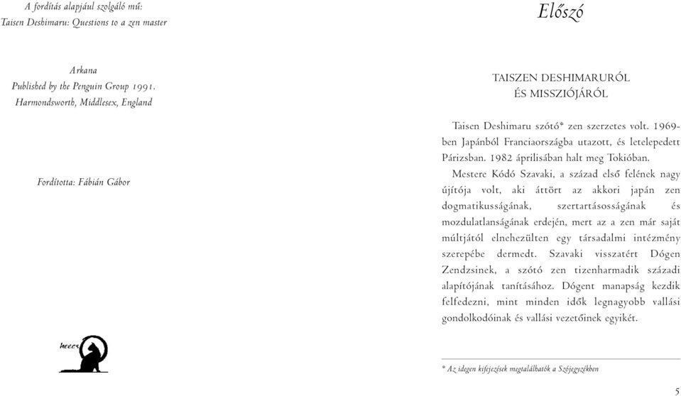 1969- ben Japánból Franciaországba utazott, és letelepedett Párizsban. 1982 áprilisában halt meg Tokióban.