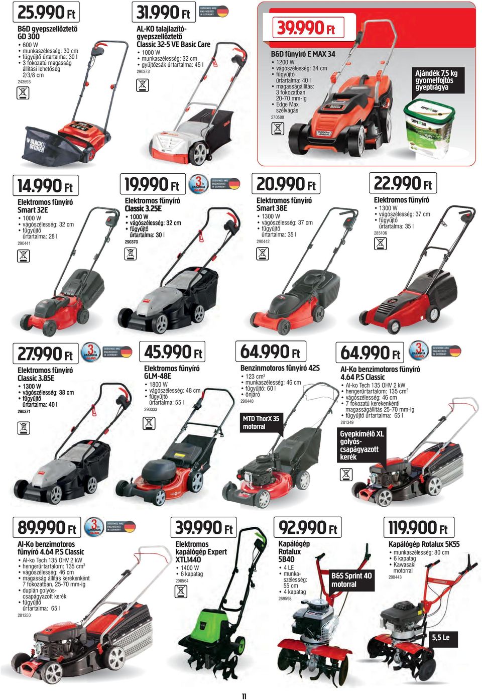 990 Ft B&D fűnyíró E MAX 34 1200 W vágószélesség: 34 cm fûgyûjtõ ûrtartalma: 40 l magasságállítás: 3 fokozatban 20-70 mm-ig Edge Max szélvágás 270508 Ajándék 7,5 kg gyomelfojtós gyeptrágya 14.