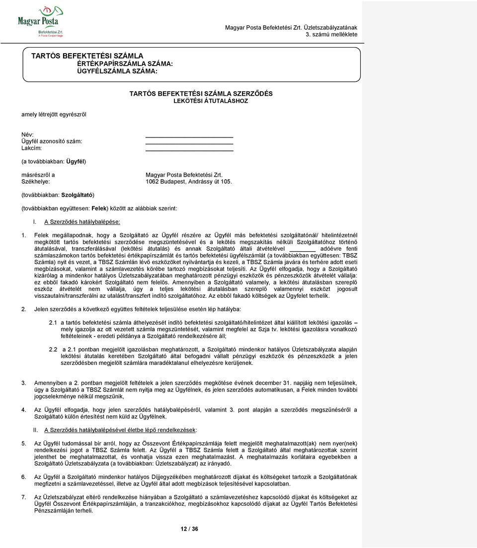 A Szerződés hatálybalépése: 1.