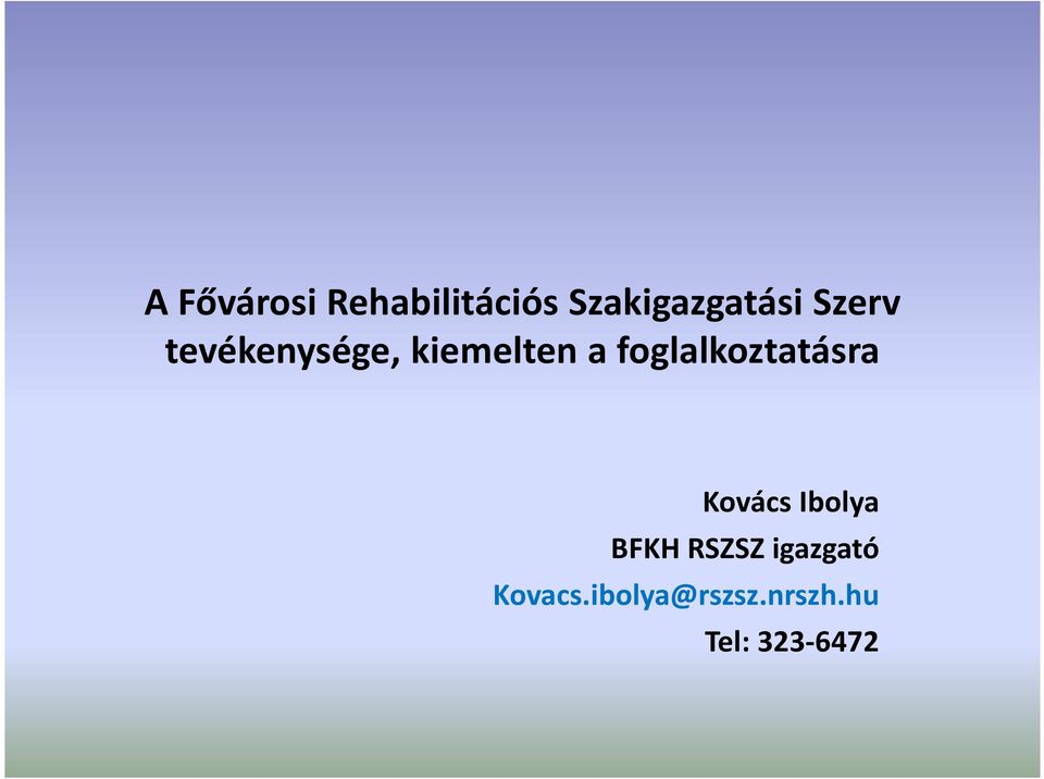 foglalkoztatásra Kovács Ibolya BFKH RSZSZ