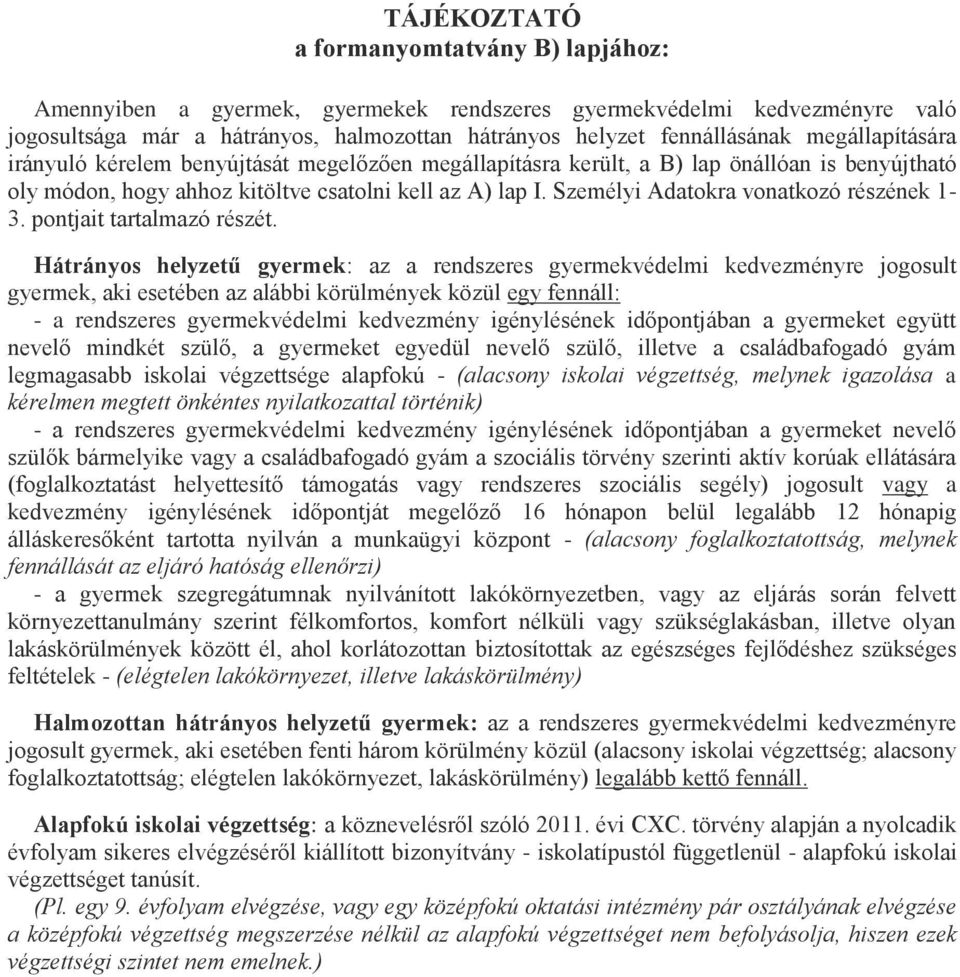 Személyi Adatokra vonatkozó részének 1-3. pontjait tartalmazó részét.