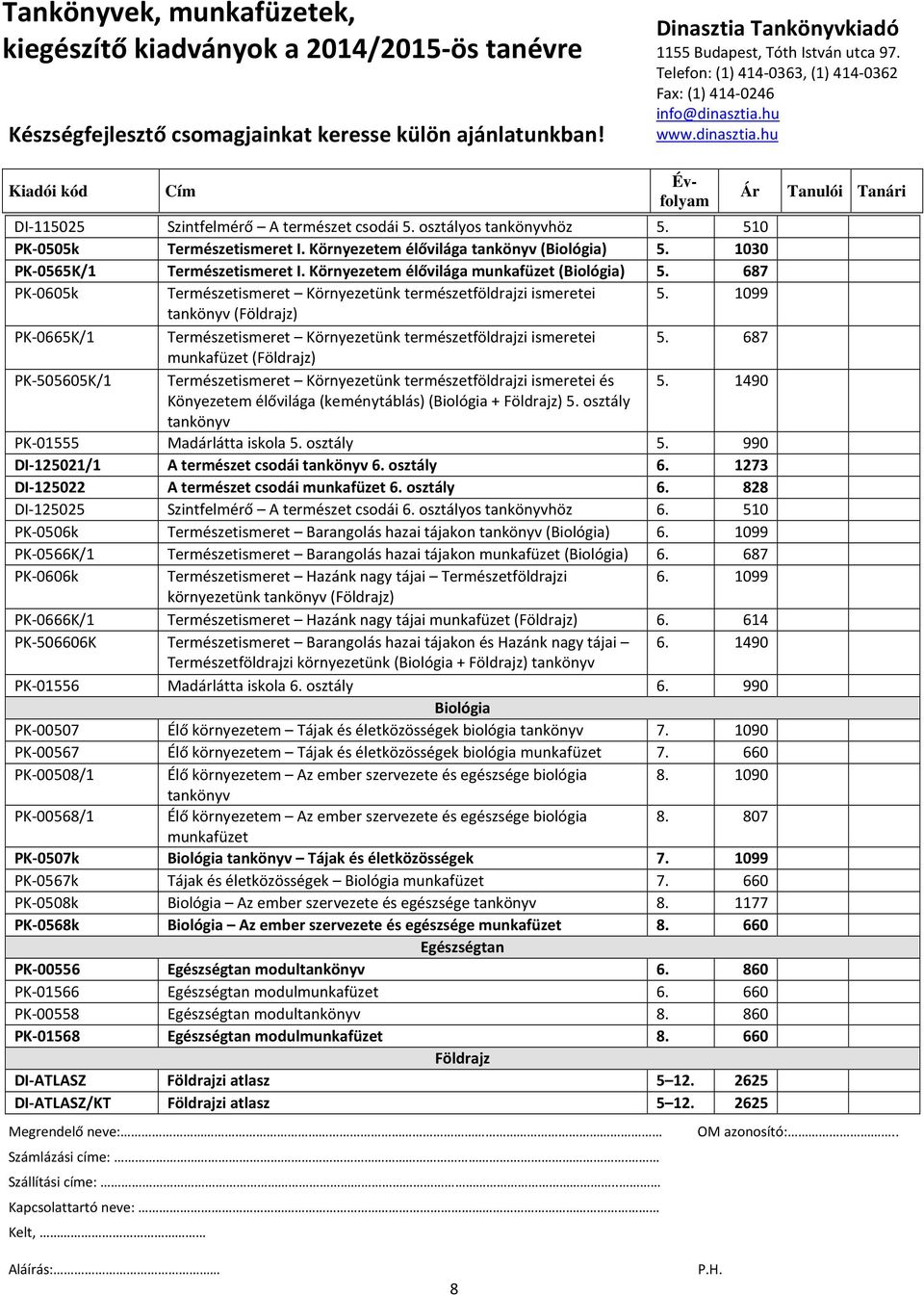 1099 tankönyv (Földrajz) PK-0665K/1 Természetismeret Környezetünk természetföldrajzi ismeretei 5.