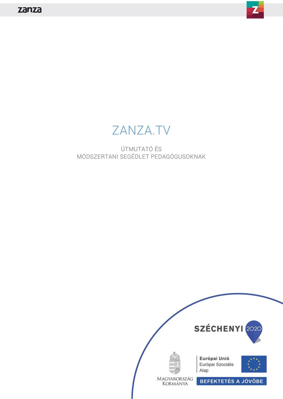 ZANZA.TV ÚTMUTATÓ ÉS MÓDSZERTANI SEGÉDLET PEDAGÓGUSOKNAK - PDF Free Download