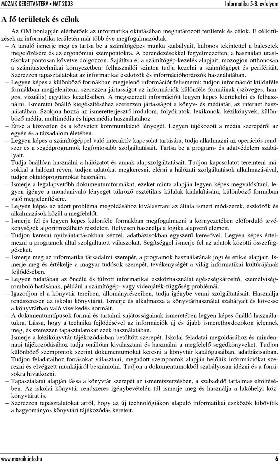 A berendezésekkel fegyelmezetten, a használati utasításokat pontosan követve dolgozzon.